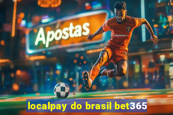 localpay do brasil bet365